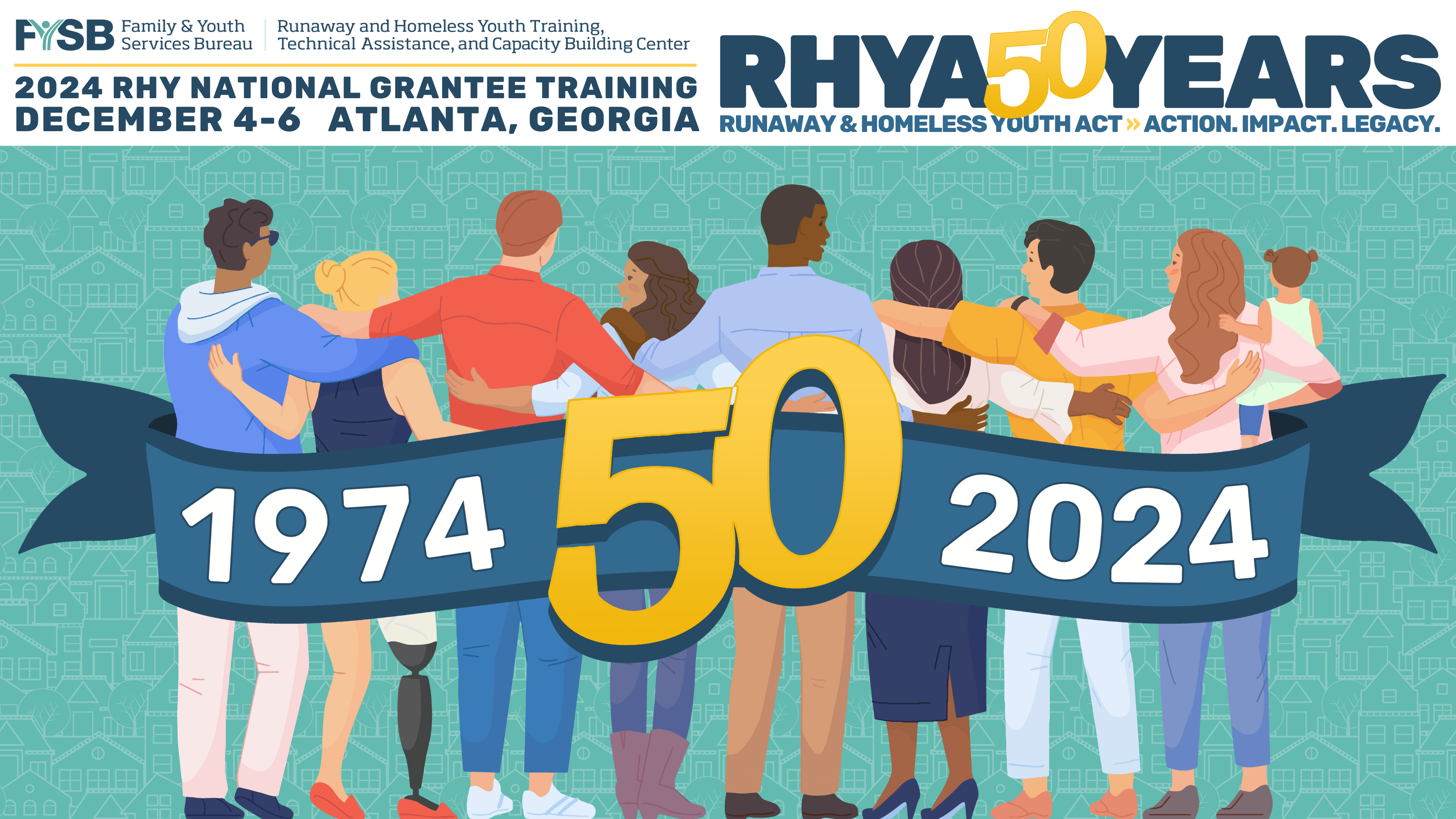 2024 Runaway and Homeless Youth National Grantee Training December 4-6, 2024 Atlanta, GA