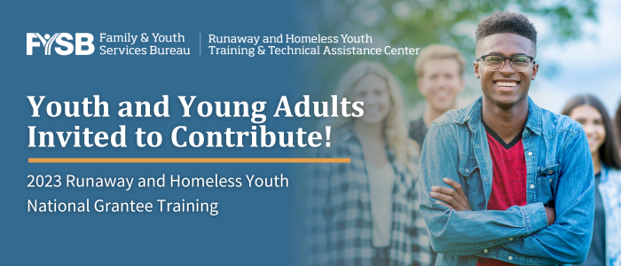 Left side of image is blue background with white text YYA Invited to Contribute 2023 Runaway and Homeless Youth National Grantee Training and on the right side an image of a a group of young people