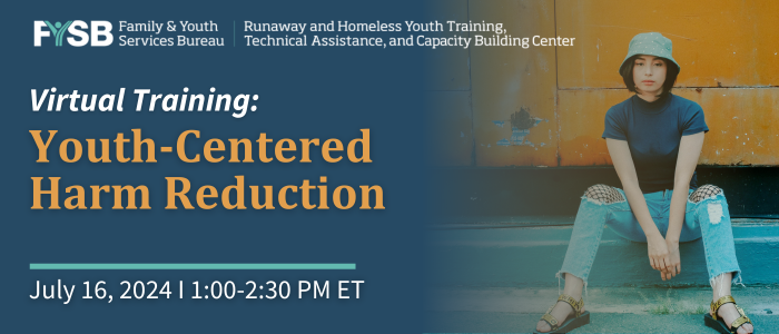 Virtual Training: Youth-Centered Harm Reduction July 16, 2024 from 1:00-2:30 PM ET. Young person seated on curb with a bright yellow structure behind them. 