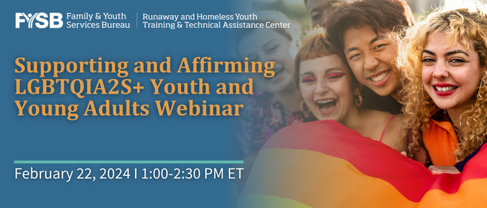 Supporting and Affirming LGBTQIA2S+ Youth and Young Adults Webinar