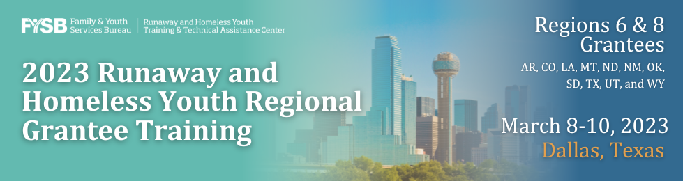 2023 RHY Regional Grantee Training March 8-10 in Dallas, Texas
