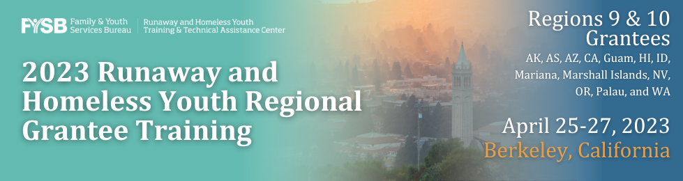 2023 RHY Regional Grantee Training April 25-27 in Berkeley, California