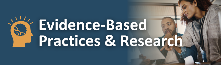 Evidence-Based Practices & Research